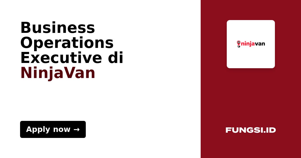Business Operations Executive Di NinjaVan Fungsi id