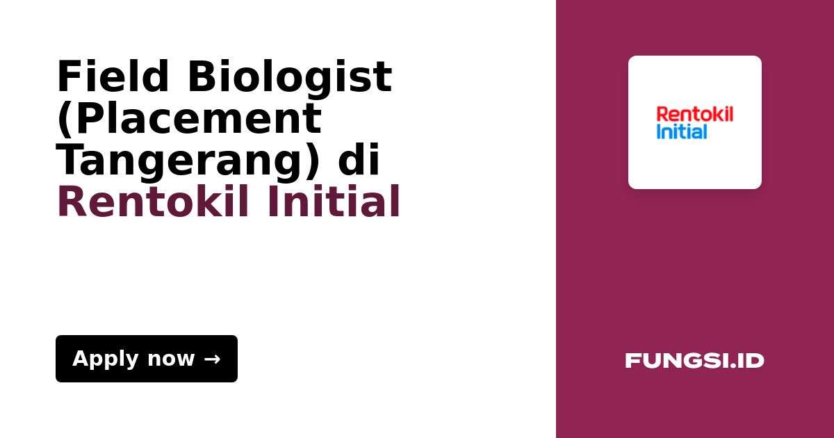 Field Biologist (Placement Tangerang) di Rentokil Initial Fungsi.id