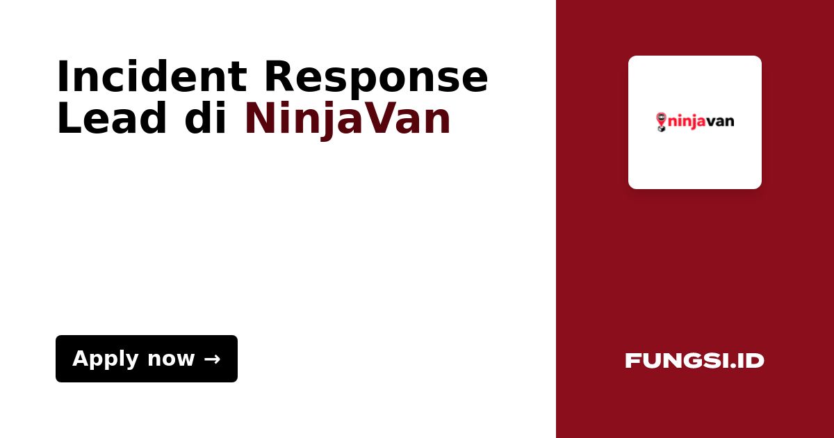 Incident Response Lead Di NinjaVan Fungsi id Incident Response Lead Di NinjaVan Fungsi id
