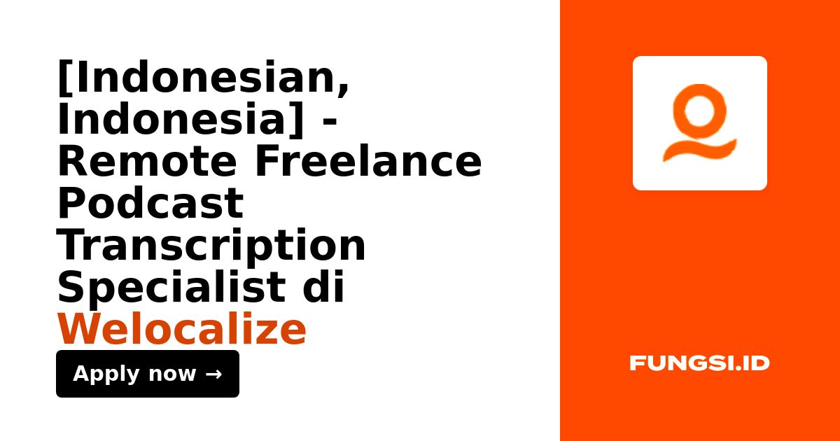 [Indonesian, Indonesia] Remote Freelance Podcast Transcription