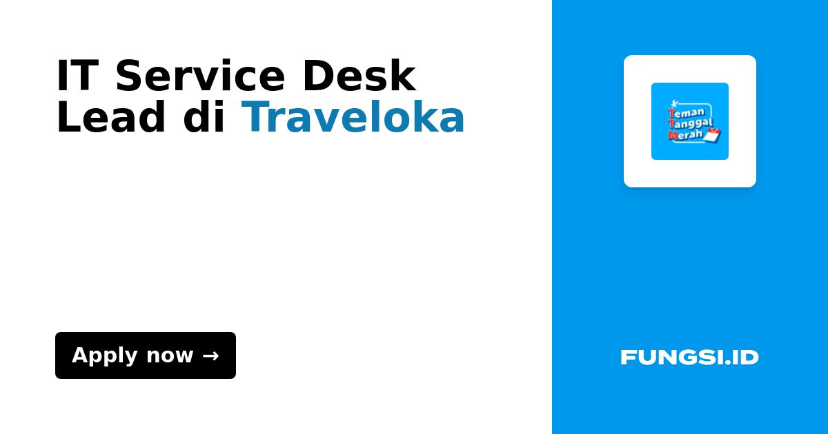 IT Service Desk Lead di Traveloka Fungsi.id