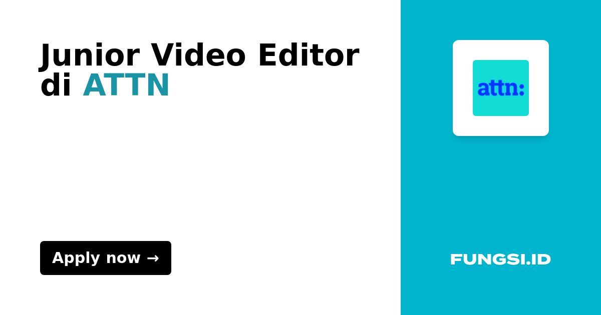 Junior Video Editor di ATTN Fungsi.id