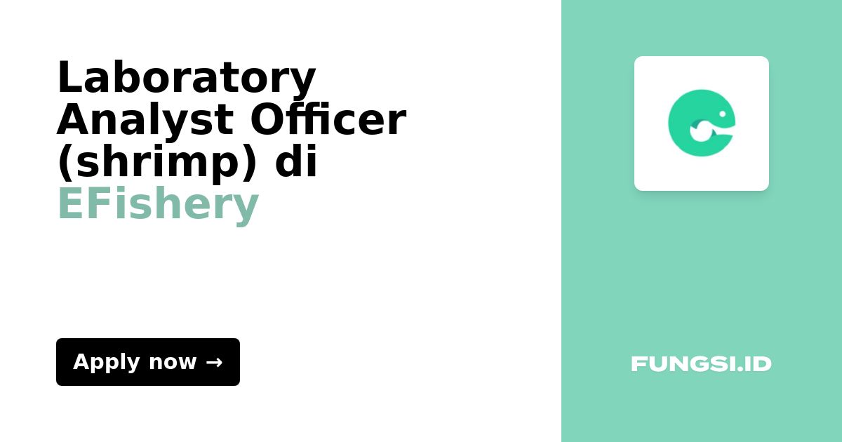 Laboratory Analyst Officer (shrimp) di EFishery Fungsi.id