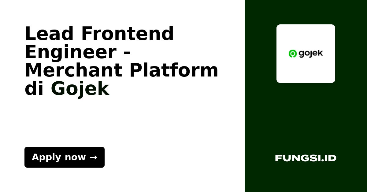 Lead Frontend Engineer Merchant Platform di Gojek Fungsi.id