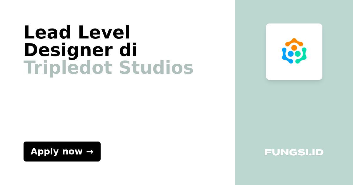 Lead Level Designer di Tripledot Studios Fungsi.id