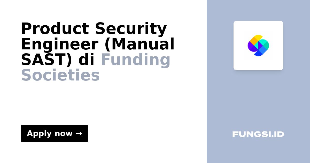 Product Security Engineer (Manual SAST) di Funding Societies Fungsi.id