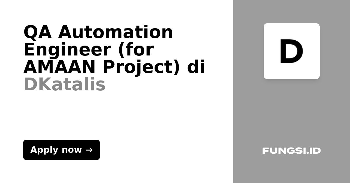 QA Automation Engineer (for AMAAN Project) di DKatalis Fungsi.id