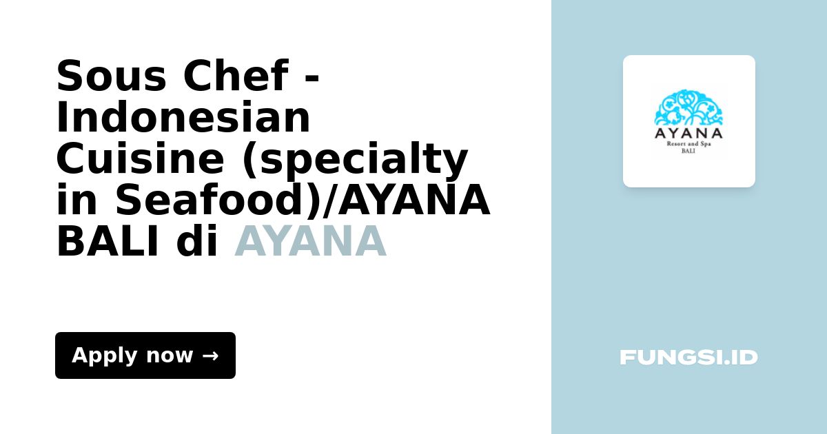 Sous Chef Indonesian Cuisine (specialty in Seafood)/AYANA BALI di