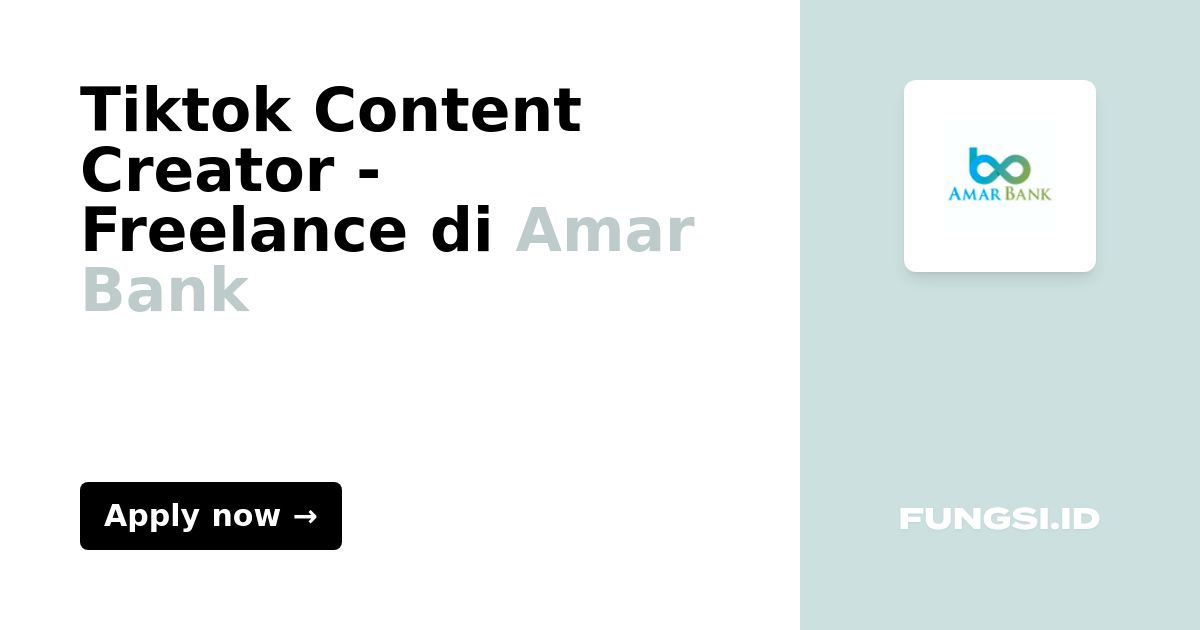 Tiktok Content Creator - Freelance di Amar Bank - Fungsi.id