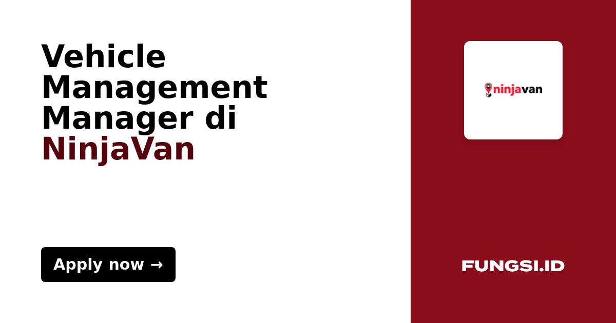 Vehicle Management Manager di NinjaVan Fungsi.id